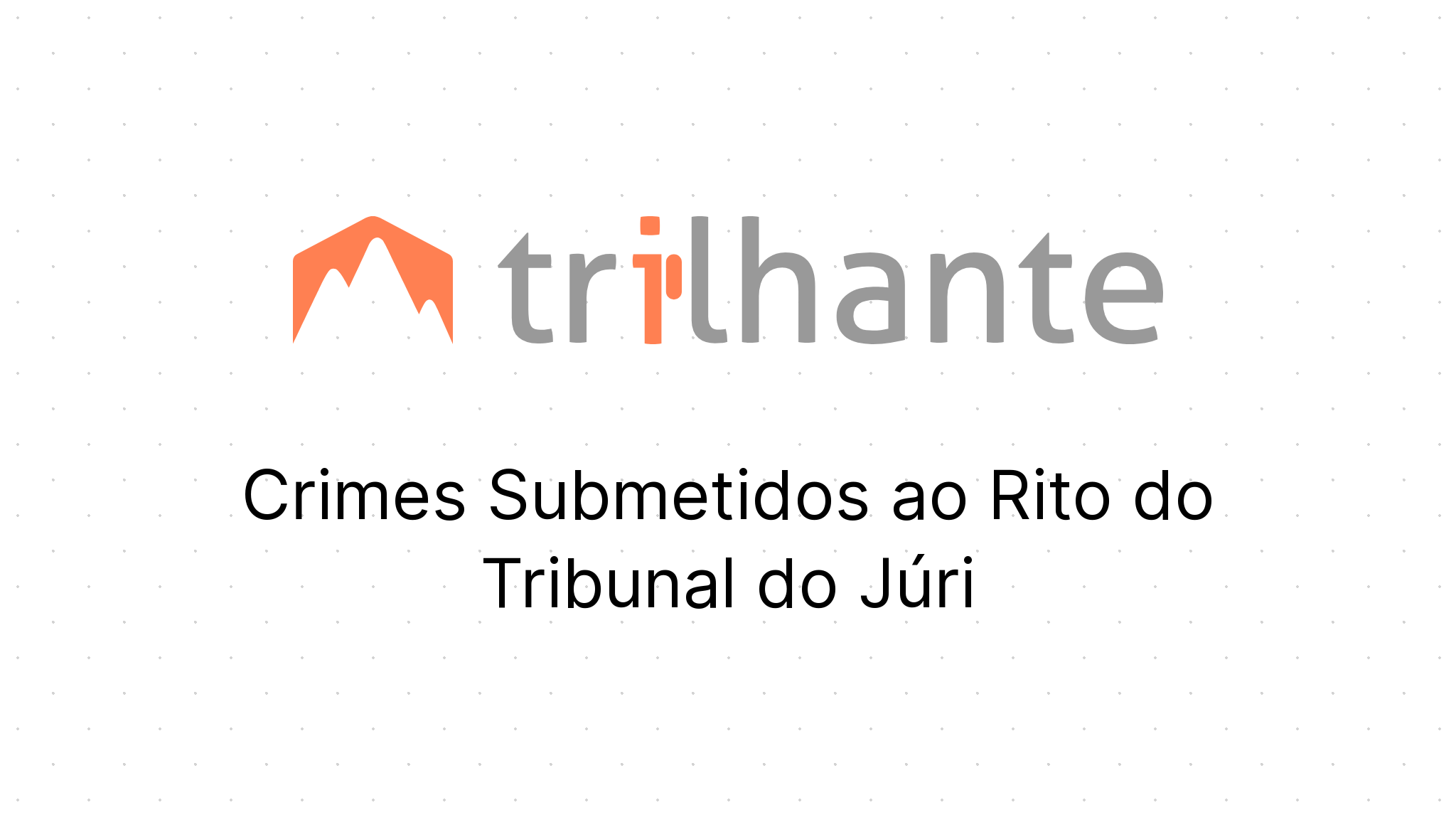 Crimes Submetidos Ao Rito Do Tribunal Do J Ri Trilhante